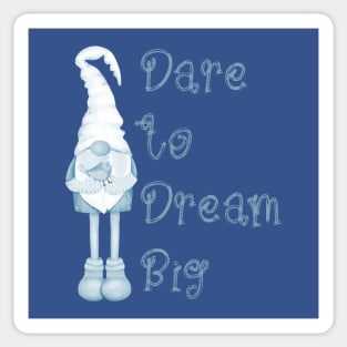 Dare to Dream Big, Blue Gnome with Bird Sticker